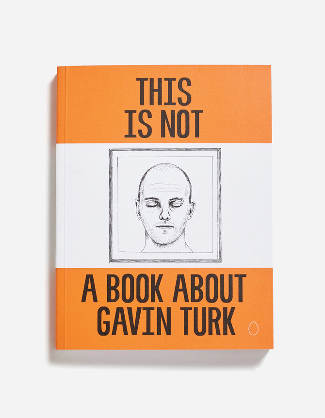 This Is Not A Book About Gavin Turk